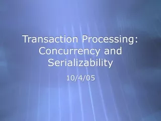 Transaction Processing: Concurrency and Serializability