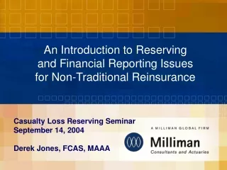 An Introduction to Reserving  and Financial Reporting Issues for Non-Traditional Reinsurance