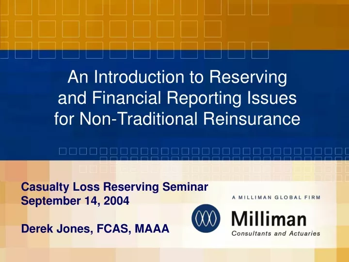 an introduction to reserving and financial reporting issues for non traditional reinsurance