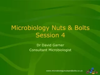 Microbiology Nuts &amp; Bolts  Session 4
