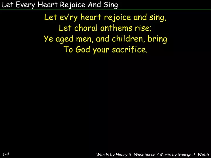 let every heart rejoice and sing