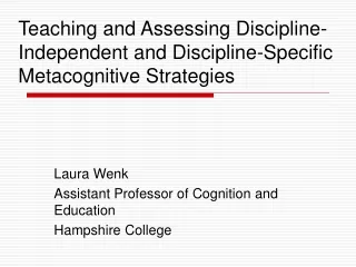 Teaching and Assessing Discipline-Independent and Discipline-Specific Metacognitive Strategies