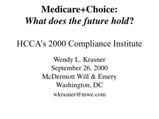 Medicare+Choice: What does the future hold ? HCCA’s 2000 Compliance Institute