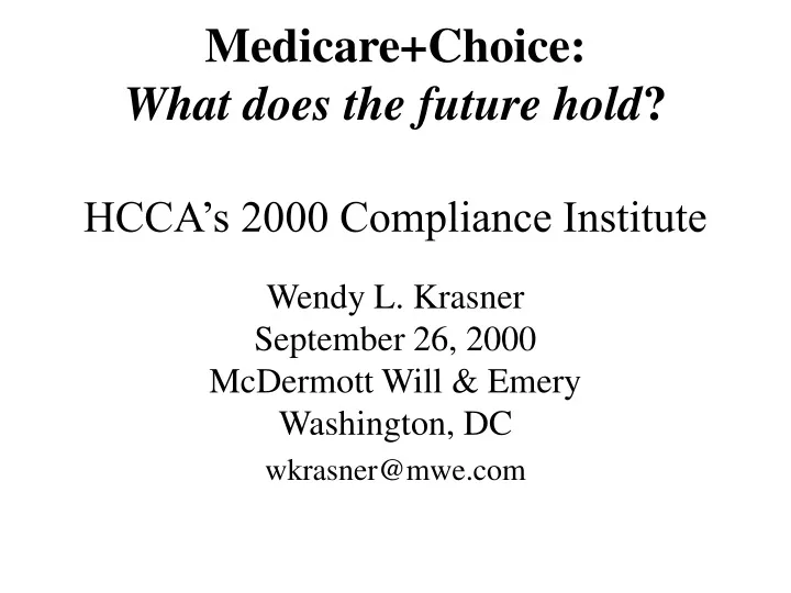 medicare choice what does the future hold hcca s 2000 compliance institute