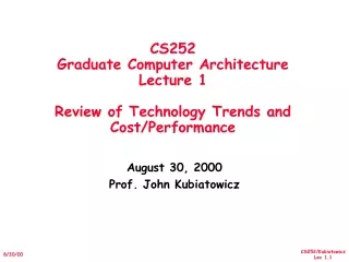 CS252 Graduate Computer Architecture Lecture 1 Review of Technology Trends and Cost/Performance