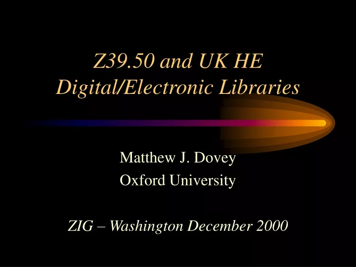 z39 50 and uk he digital electronic libraries
