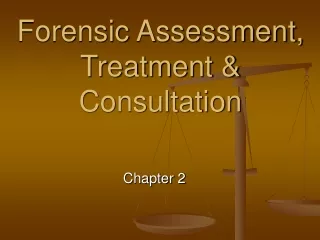 Forensic Assessment,  Treatment &amp; Consultation