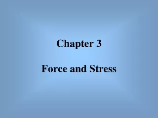 Chapter 3 Force and Stress