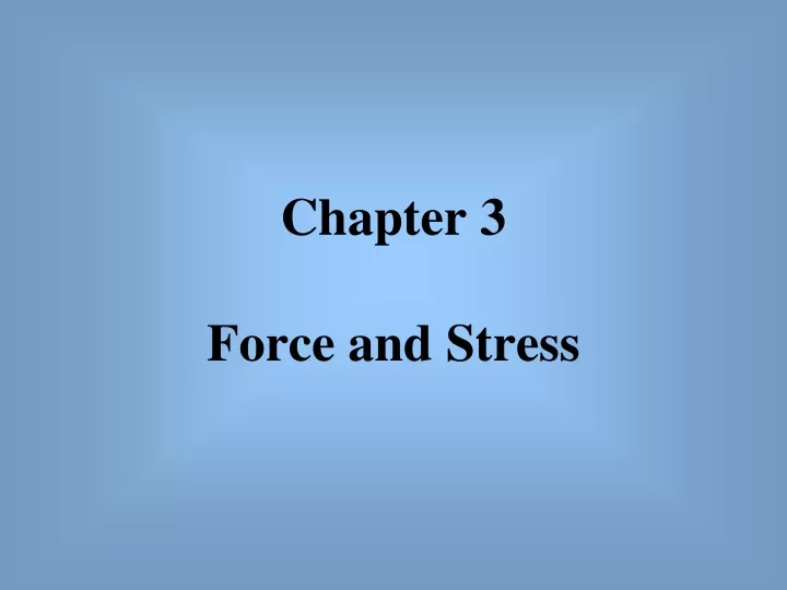 chapter 3 force and stress