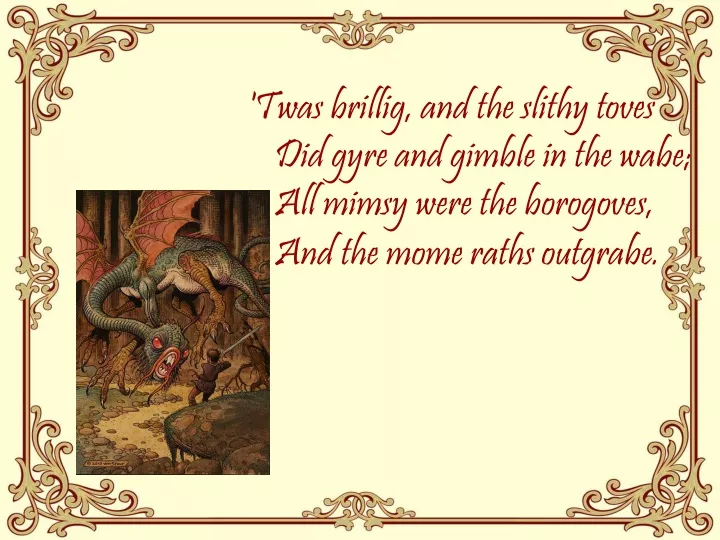 twas brillig and the slithy toves did gyre