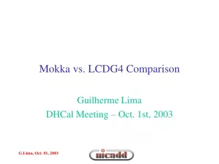 Mokka vs. LCDG4 Comparison