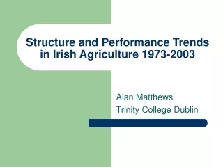 Structure and Performance Trends in Irish Agriculture  1973-2003