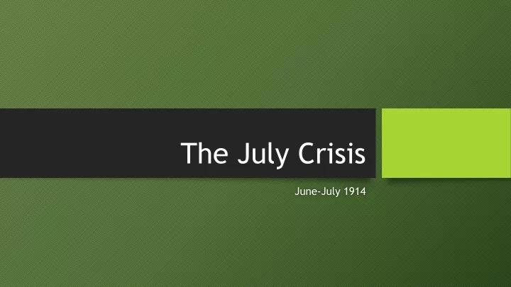 the july crisis