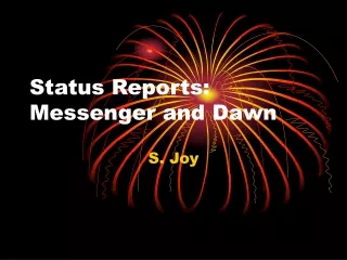 Status Reports: Messenger and Dawn