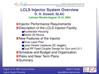 LCLS Injector System Overview D. H. Dowell, SLAC Lehman Review August 10-12, 2004