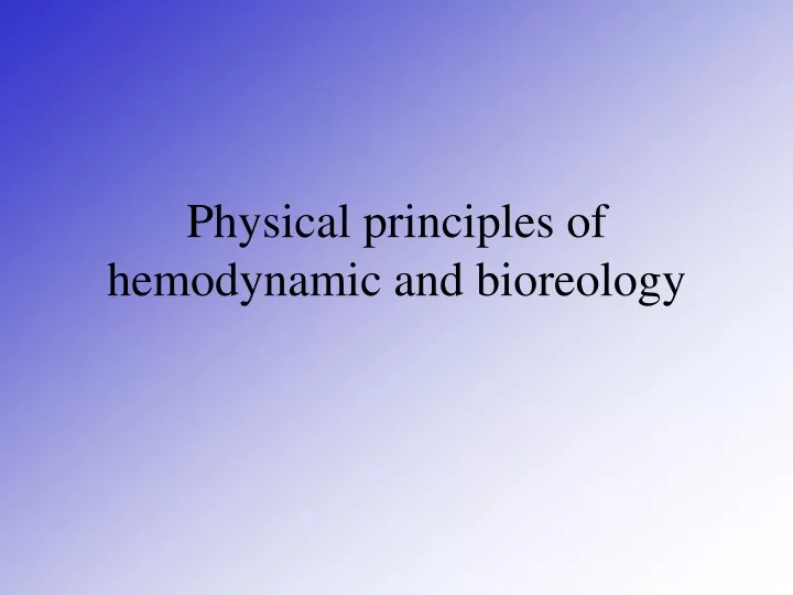physical principles of hemodynamic and bioreology