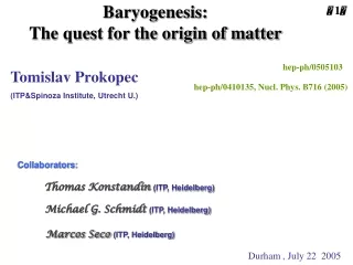 Baryogenesis:                            The quest for the origin of matter