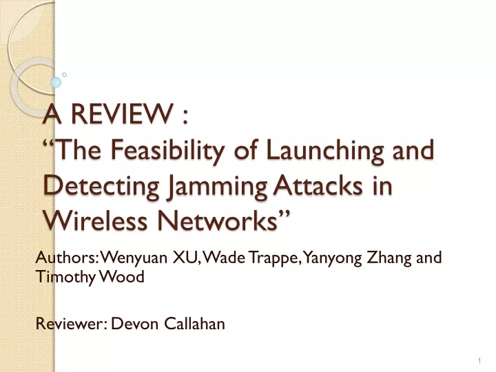 a review the feasibility of launching and detecting jamming attacks in wireless networks