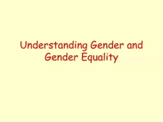 Understanding Gender and Gender Equality