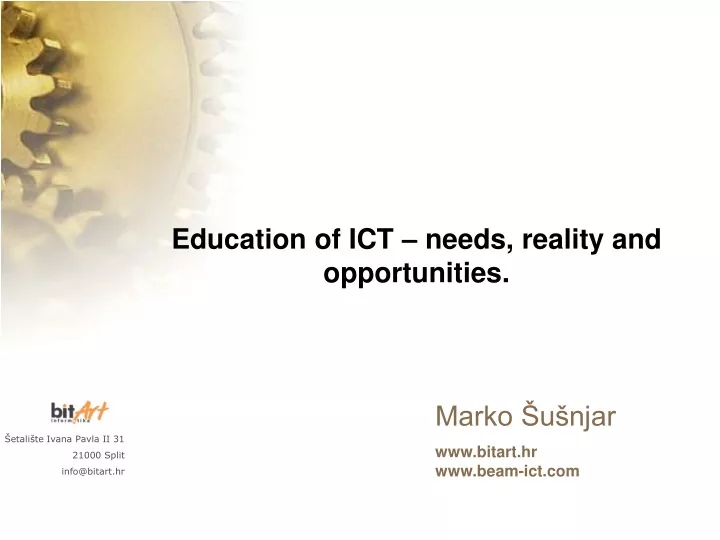 education of ict needs reality and opportunities