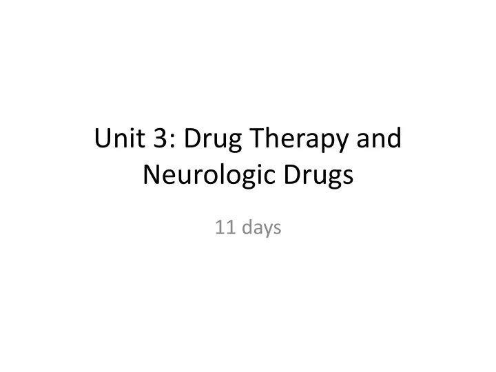 unit 3 drug therapy and neurologic drugs