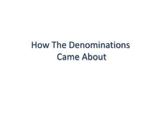 How The Denominations  Came About