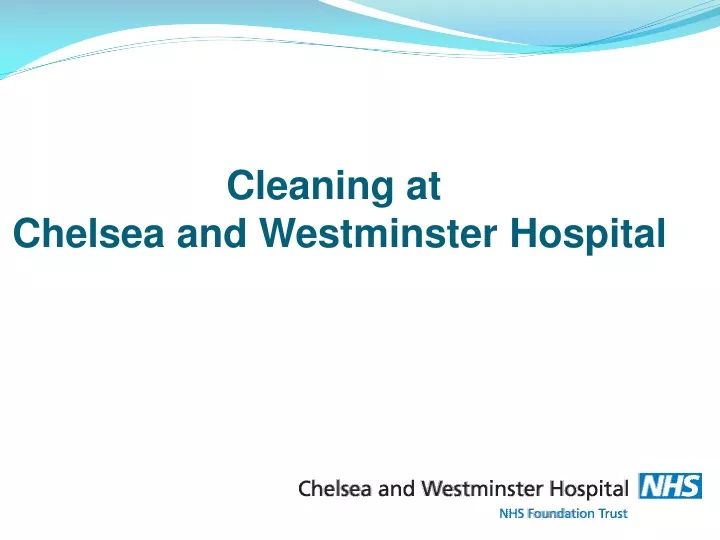 cleaning at chelsea and westminster hospital