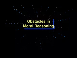 Obstacles in Moral Reasoning
