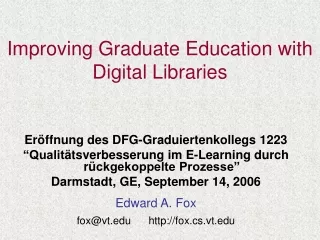 Improving Graduate Education with  Digital Libraries