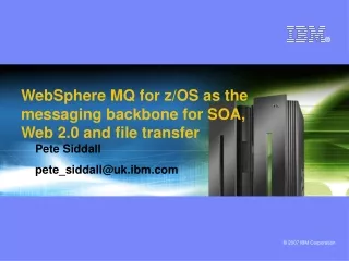 WebSphere MQ for z/OS as the messaging backbone for SOA, Web 2.0 and file transfer