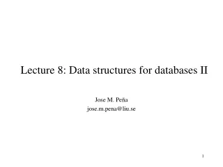 Lecture 8: Data structures for databases II