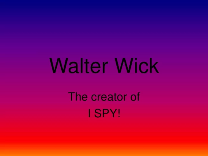 walter wick