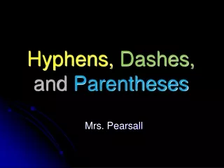 Hyphens, Dashes,  and  Parentheses