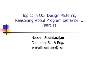 Topics in OO, Design Patterns,  Reasoning About Program Behavior ... (part 1)
