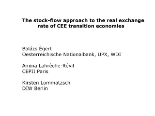 The stock-flow approach to the real exchange 	rate of CEE transition economies Balázs Égert