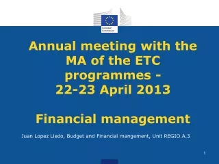 Annual meeting with the MA of the ETC programmes - 22-23  April 2013 Financial management