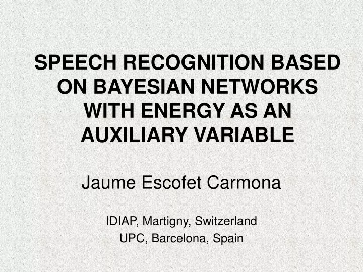 speech recognition based on bayesian networks with energy as an auxiliary variable