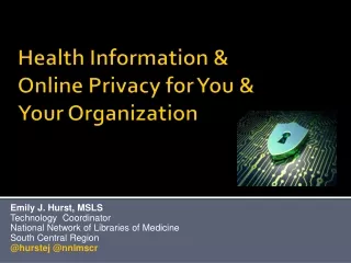Health Information &amp; Online Privacy for You &amp; Your Organization