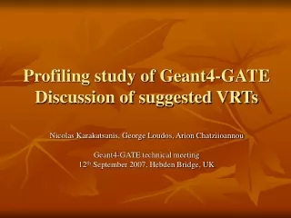 Profiling study of Geant4-GATE Discussion of suggested VRTs