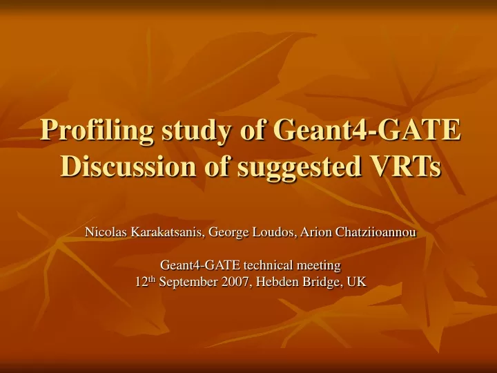 profiling study of geant4 gate discussion of suggested vrts