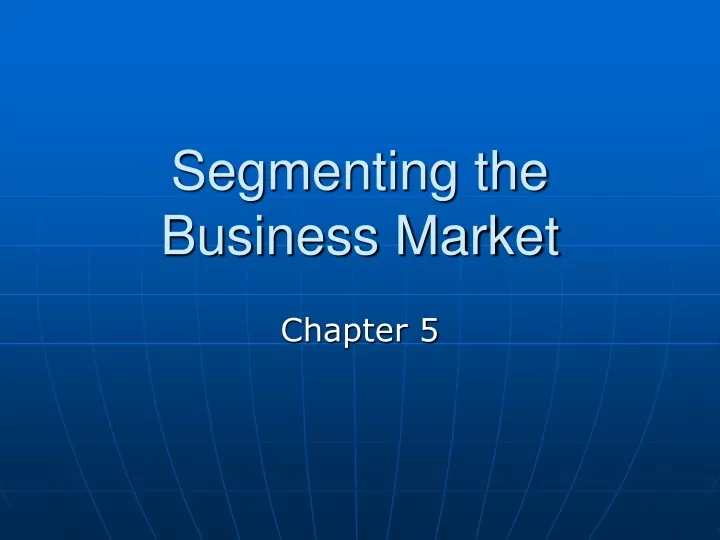segmenting the business market