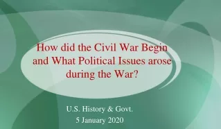 How did the Civil War Begin and What Political Issues arose during the War?
