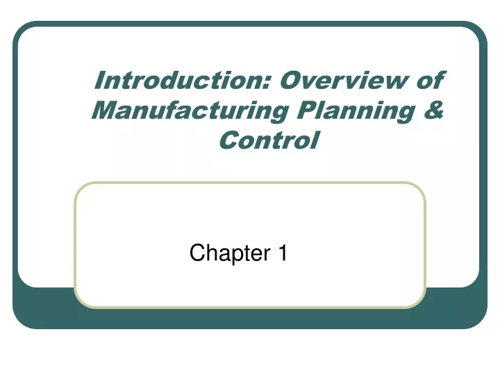 introduction overview of manufacturing planning control