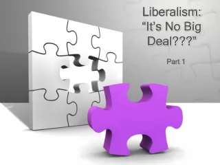 Liberalism:  “It’s No Big Deal???”