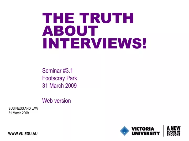 the truth about interviews seminar 3 1 footscray