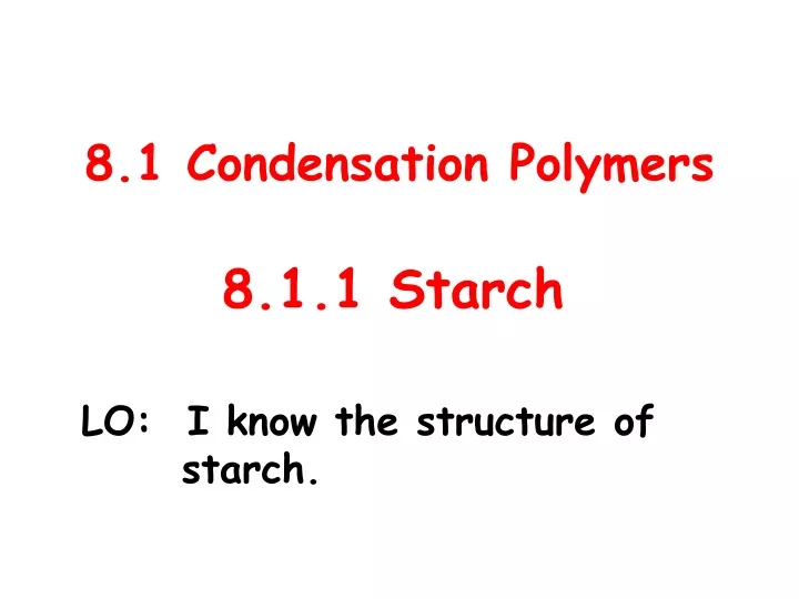 8 1 condensation polymers