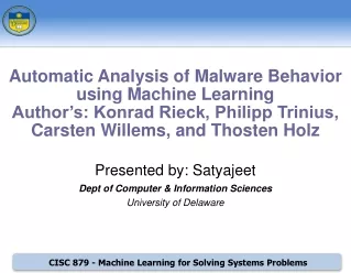 Presented by: Satyajeet Dept of Computer &amp; Information Sciences University of Delaware