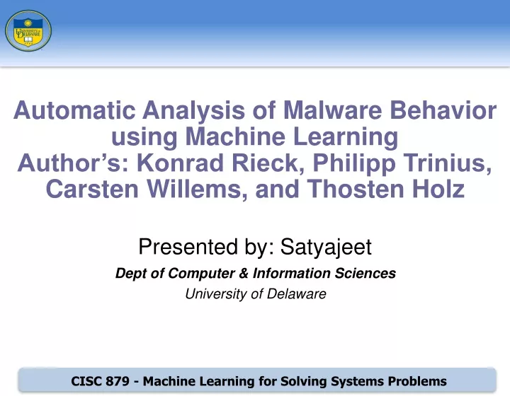 presented by satyajeet dept of computer information sciences university of delaware