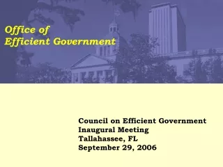 Council on Efficient Government Inaugural Meeting Tallahassee, FL September 29, 2006