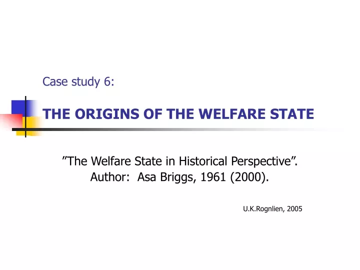 case study 6 the origins of the welfare state